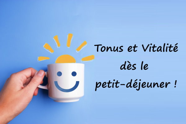 Tonus et Vitalité dès le petit déjeuner