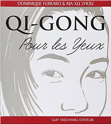 Le "Qi Gong pour les Yeux" Dominique Ferraro et Ma Xu Zhou